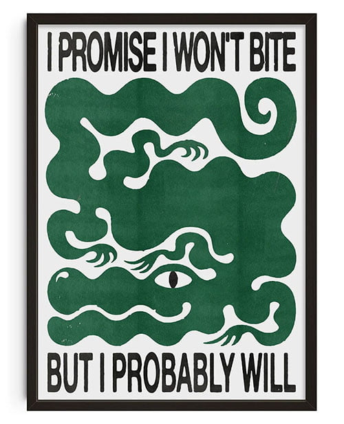 Framed print: I promise I won't bite but I probably will